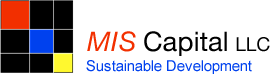 MIS Capital LLC - Real Estate Development MIS Capital LLC - Sustainable Development